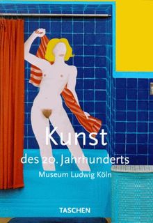 Kunst des 20. Jahrhunderts. Museum Ludwig Köln