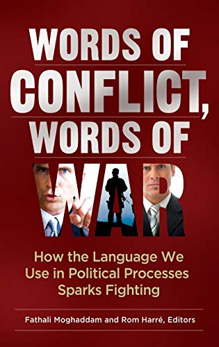 Words of Conflict, Words of War: How the Language We Use in Political Processes Sparks Fighting