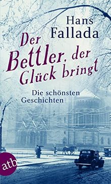 Der Bettler, der Glück bringt: Die schönsten Geschichten