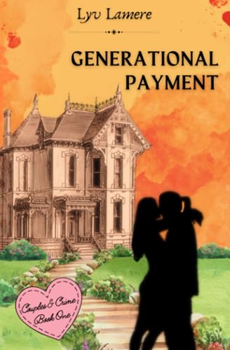 Generational Payment: Couples & Crime Book One