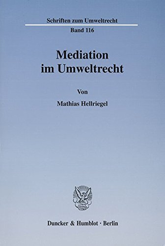 Mediation im Umweltrecht. (Schriften zum Umweltrecht; SUR 116)