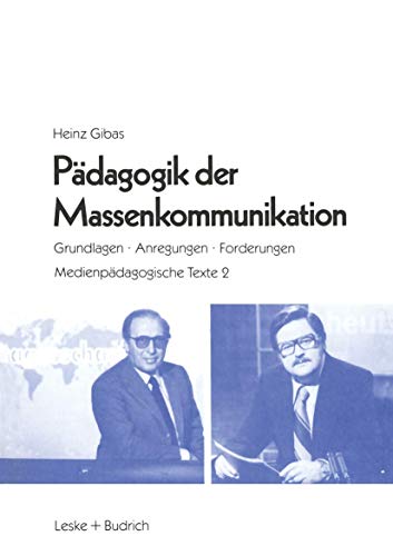 Pädagogik der Massenkommunikation: Grundlagen ― Anregungen ― Forderungen