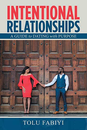 Intentional Relationships: A Guide to Dating with Purpose