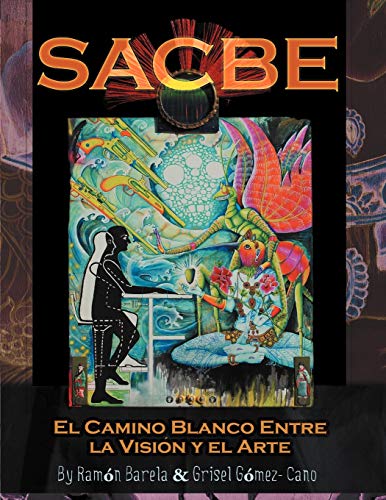 SACBE: El Camino Blanco Entre La Vision y El Arte