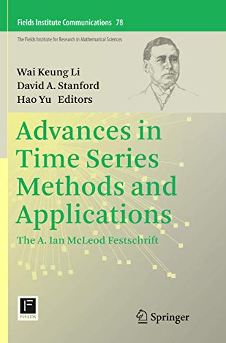 Advances in Time Series Methods and Applications: The A. Ian McLeod Festschrift (Fields Institute Communications, Band 78)