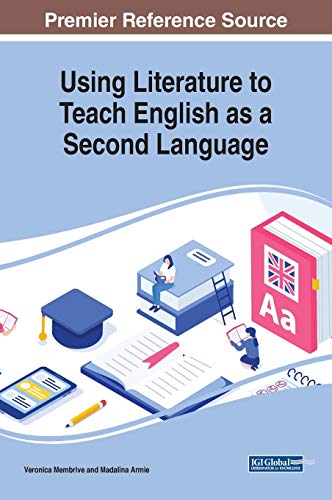 Using Literature to Teach English as a Second Language (Advances in Educational Technologies and Instructional Design, 1, Band 1)
