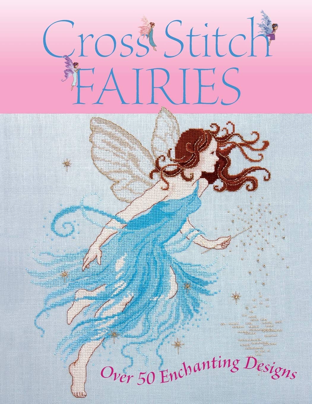Various Cross Stitch Fairies, Over 50 Enchanting Designs