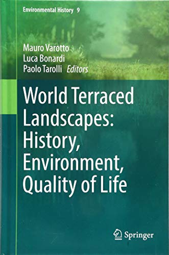 World Terraced Landscapes: History, Environment, Quality of Life (Environmental History, Band 9)