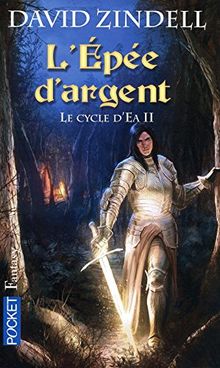 Le Cycle d'Ea, Tome 2 : L'épée d'argent