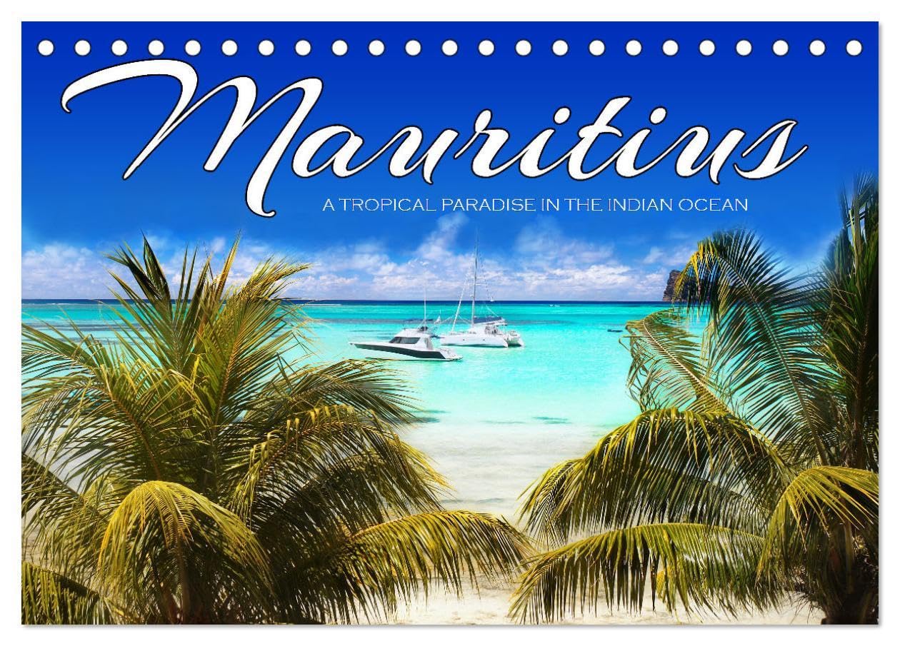 Mauritius A Tropical Paradise in The Indian Ocean (Desk Calendar 2026 DIN A5 landscape), CALVENDO 12 Month DeskCalendar: Get inspired and then make your dream come true