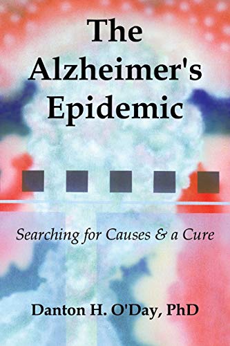 Danton O'Day The Alzheimer's Epidemic