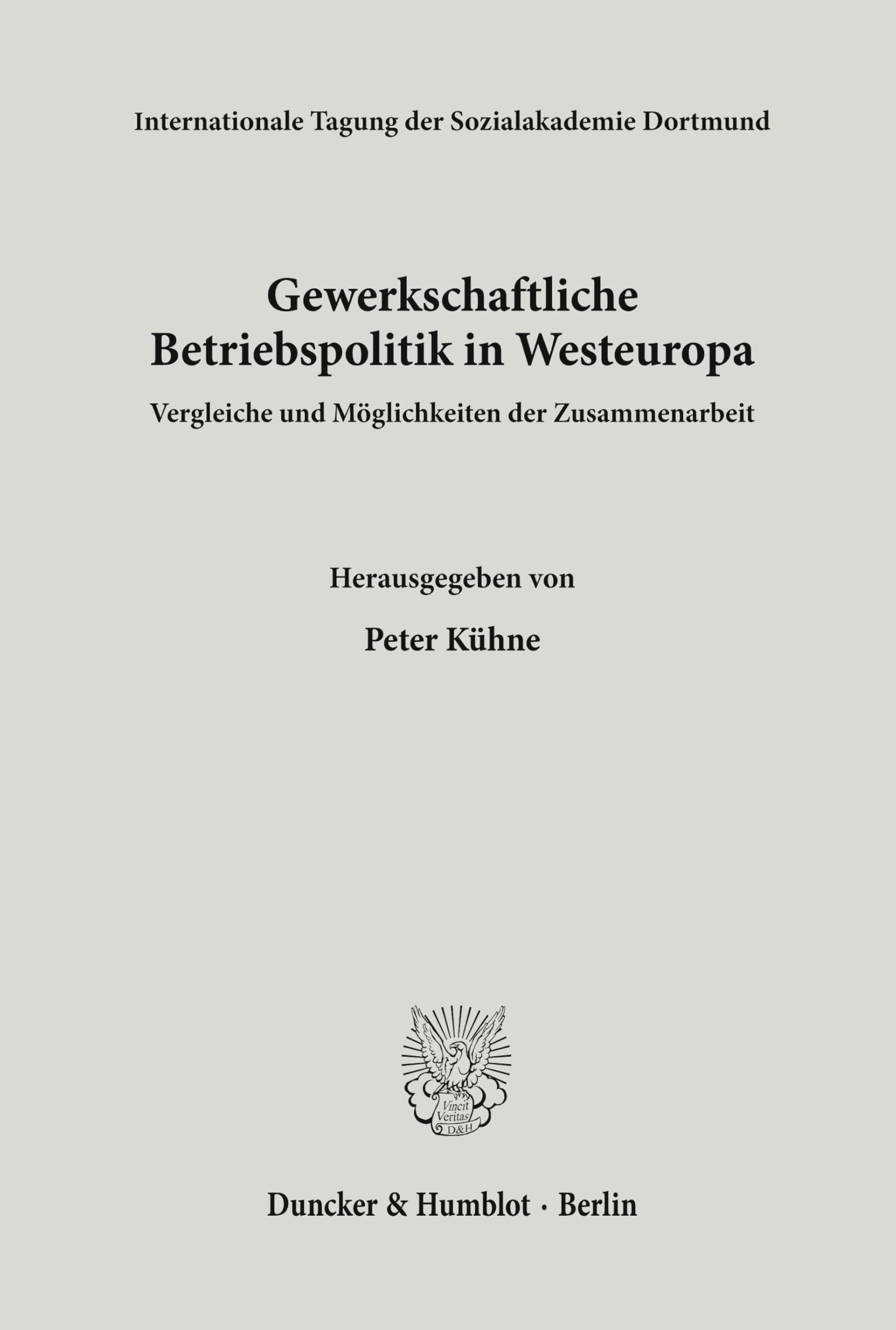 Gewerkschaftliche Betriebspolitik in Westeuropa.: Vergleiche und Möglichkeiten der Zusammenarbeit. (Internationale Tagungen der Sozialakademie Dortmund)