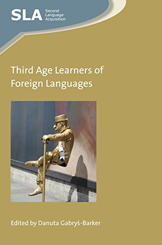 Third Age Learners of Foreign Languages (Second Language Acquisition, 120)