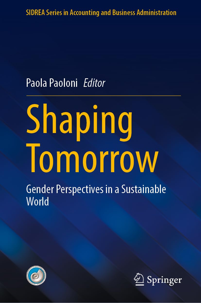 Shaping Tomorrow: Gender Perspectives in a Sustainable World (SIDREA Series in Accounting and Business Administration)