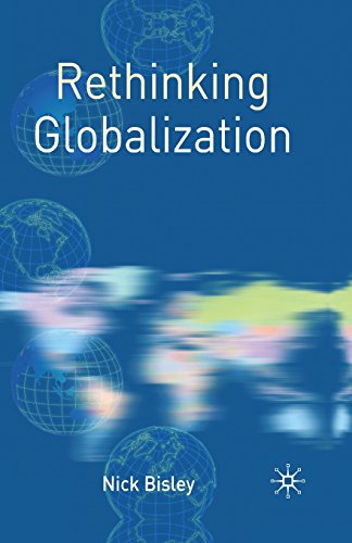 Rethinking Globalization (Rethinking World Politics)