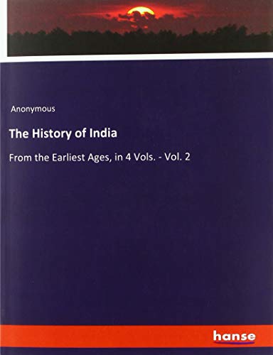The History of India: From the Earliest Ages, in 4 Vols. - Vol. 2