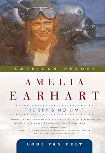 Pelt, Lori van Amelia Earhart, The Sky's No Limit (American Heroes, Band 2)