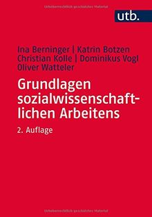 Grundlagen sozialwissenschaftlichen Arbeitens: Eine anwendungsorientierte Einführung