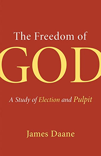 Freedom of God: A Study of Election and Pulpit