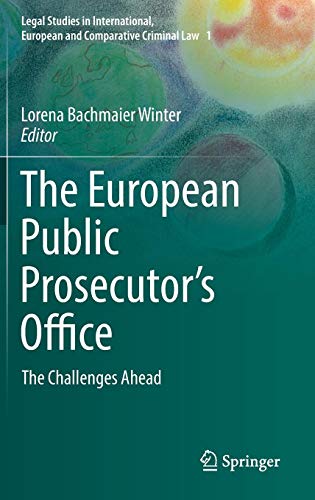 The European Public Prosecutor's Office: The Challenges Ahead (Legal Studies in International, European and Comparative Criminal Law, Band 1)
