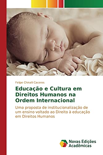 Educação e Cultura em Direitos Humanos na Ordem Internacional: Uma proposta de institucionalização de um ensino voltado ao Direito à educação em Direitos Humanos