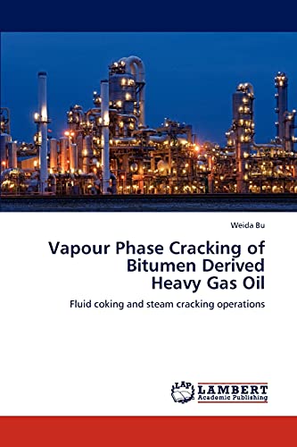 Vapour Phase Cracking of Bitumen Derived Heavy Gas Oil: Fluid coking and steam cracking operations