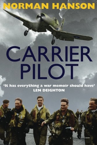 Norman Hanson Carrier Pilot, One Of The Greatest Wwii Pilot's Memoirs