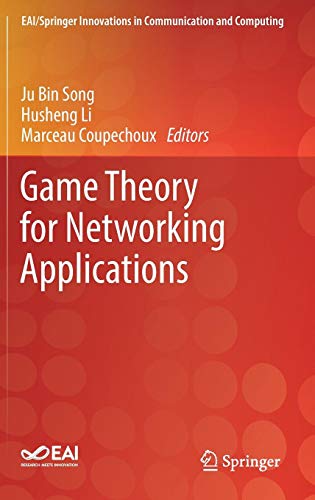 Game Theory for Networking Applications (EAI/Springer Innovations in Communication and Computing)