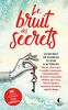 Le bruit des secrets: Le secret de famille vu par 8 romancières