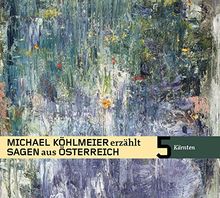 Michael Köhlmeier erzählt Sagen aus Österreich: Kärnten