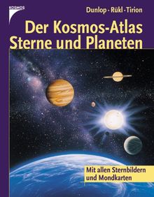 Der Kosmos-Atlas Sterne und Planeten: Mit allen Sternbildern und Mondkarten