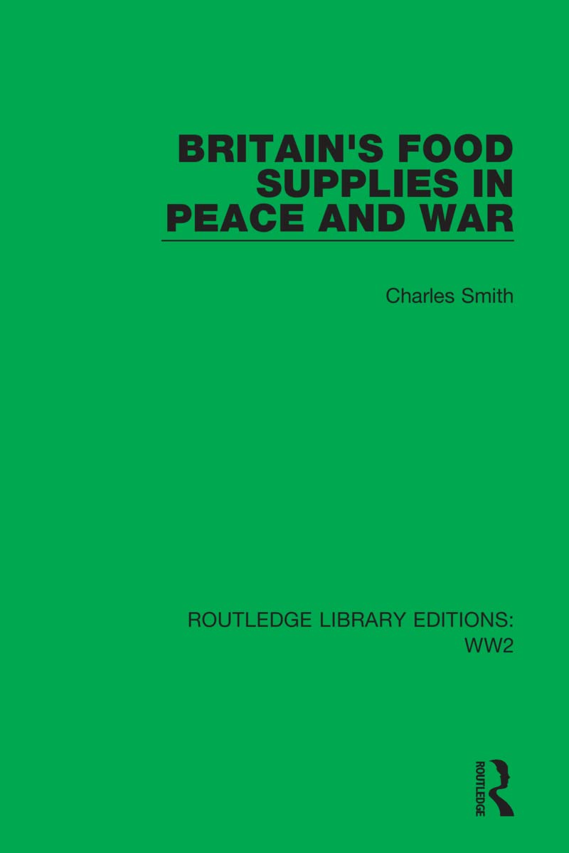Britain's Food Supplies in Peace and War: A Survey Prepared for the Fabian Society (Routledge Library Editions: Ww2)