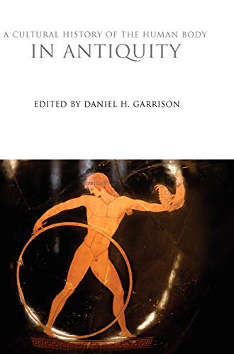 A Cultural History of the Human Body in Antiquity (Cultural Histories)