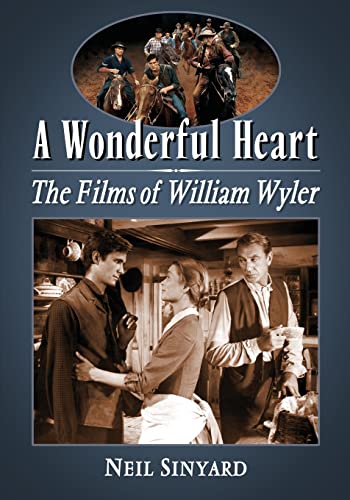 Wonderful Heart: The Films of William Wyler