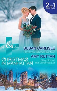 Christmas With The Best Man: Christmas with the Best Man (Christmas in Manhattan, Book 5) / Navy Doc on Her Christmas List (Christmas in Manhattan, Book 6) (Medical) von Carlisle, Susan | Buch | Zustand sehr gut