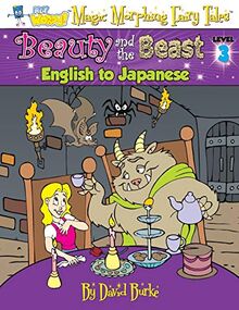 BEAUTY AND THE BEAST: English to Japanese, Level 3 (Hey Wordy Magic Morphing Fairy Tales, Band 3)