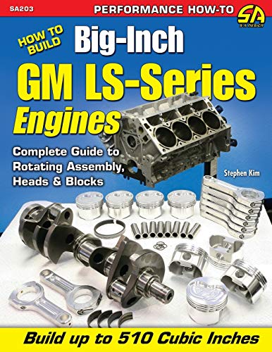 Stephen Kim How To Build Big-Inch Gm Ls-Series Engines