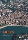 Arles: Gallula Roma - Das Rom Galliens