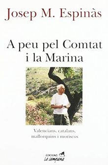 A peu pel Comtat i la Marina: Valencians, catalans, mallorquins i moriscos (Divulgació)