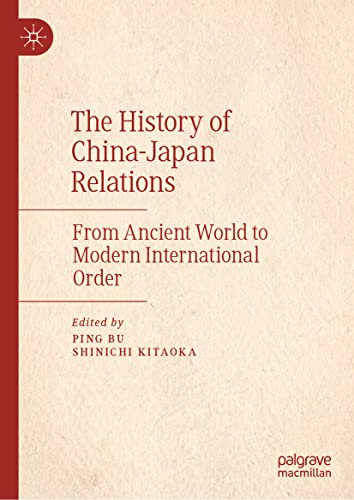 The History of China–Japan Relations: From Ancient World to Modern International Order