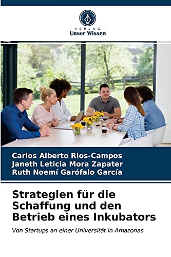 Strategien für die Schaffung und den Betrieb eines Inkubators: Von Startups an einer Universität in Amazonas