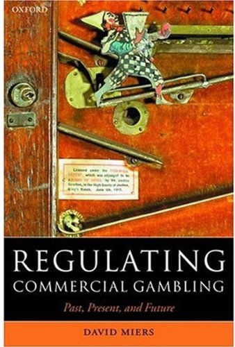 Regulating Commercial Gambling: Past, Present, and Future (Oxford Socio-Legal Studies)