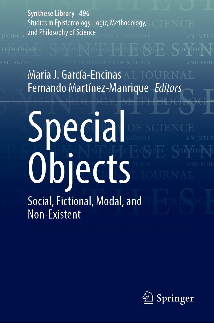 Special Objects: Social, Fictional, Modal, and Non-Existent (Synthese Library, 496, Band 496)