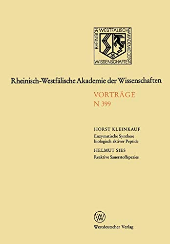 Enzymatische Synthese biologisch aktiver Antibiotikapeptide und immunologisch suppressiver Cyclosporinderivate. Reaktive Sauerstoffspezies: ... Akademie der Wissenschaften, 399, Band 399)