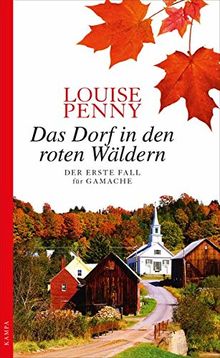 Das Dorf in den roten Wäldern: Der erste Fall für GAMACHE (Ein Fall für Gamache) von Penny, Louise | Buch | Zustand akzeptabel