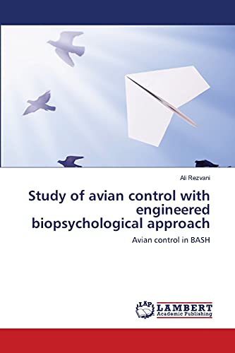 Study of avian control with engineered biopsychological approach: Avian control in BASH