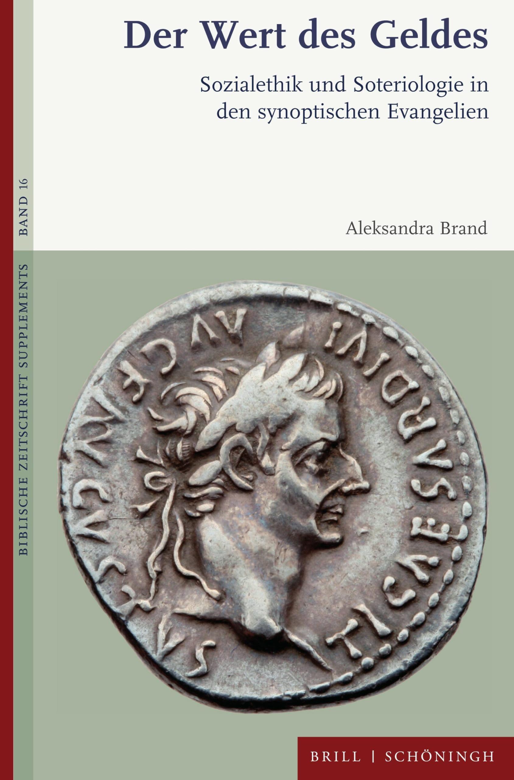 Der Wert des Geldes: Sozialethik und Soteriologie in den synoptischen Evangelien (Biblische Zeitschrift - Supplements, Band 16)