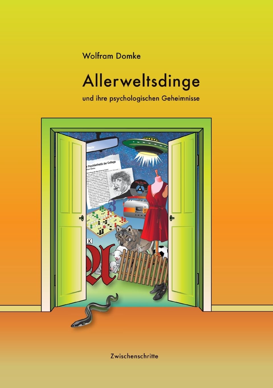 Allerweltsdinge: und ihre psychologischen Geheimnisse (Zwischenschritte)