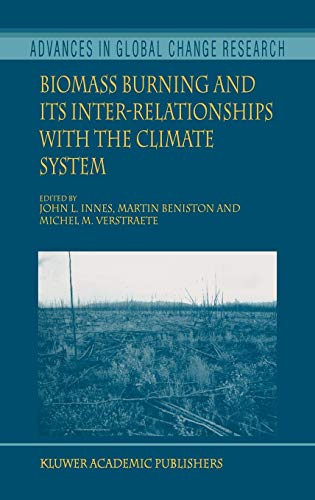 Biomass Burning and Its Inter-Relationships with the Climate System (Advances in Global Change Research, 3, Band 3)
