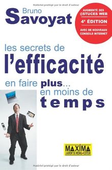 Les secrets de l'efficacité : en faire plus... en moins de temps